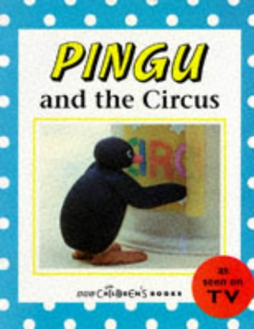 Beispielbild fr Pingu and the Circus (Pingu) zum Verkauf von Greener Books