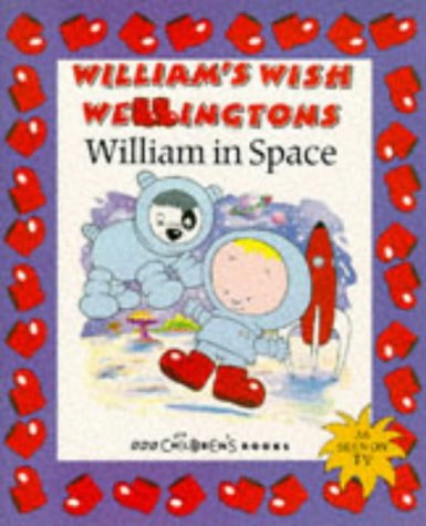 Stock image for William's Wish Wellingtons - in Space(Pb) (William's Wish Wellingtons S.) for sale by WorldofBooks