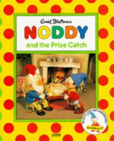 Stock image for Noddy a Prize Catch(Pb) (Noddy's Toyland Adventures) for sale by AwesomeBooks