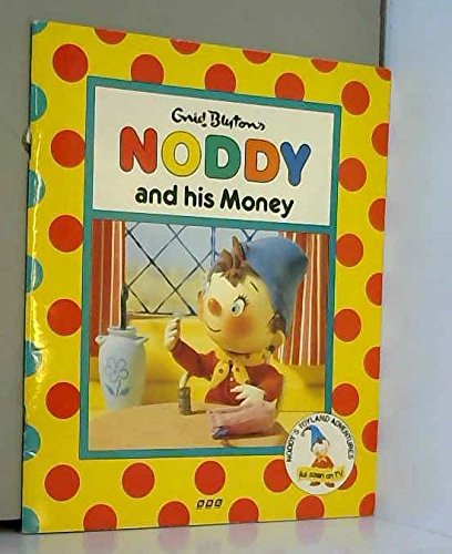 9780563405306: Noddy & His Money(Pb): No.27 (Noddy's Toyland Adventures)