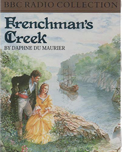 FRENCHMAN'S CREEK (BY DAPHNE DU MAURIER) (NOT ON CD!) (2-CASSETTE AUDIOTAPE RADIO DRAMATIZATION) (BBC RADIO COLLECTION) (9780563410034) by Daphne Du Maurier