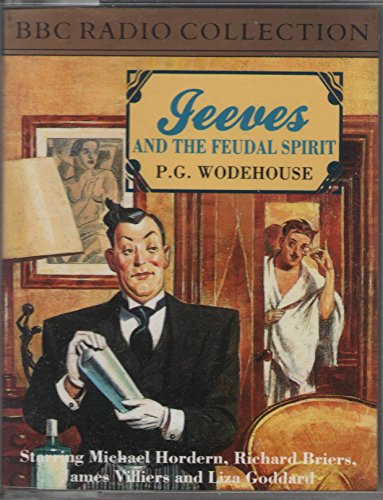 Jeeves and the Feudal Spirit a Bbc Radio 4 Full-Cast Dramatisation (9780563410324) by [???]