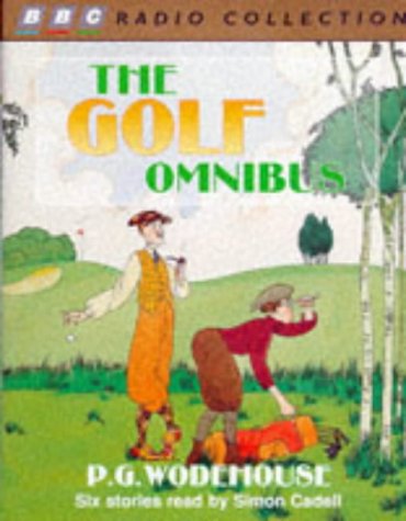 The Golf Omnibus (BBC Radio Collection) (9780563410843) by Wodehouse, P.G.; Cadell, Simon