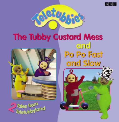 Stock image for 2 Tales from Teletubbyland: "Tubby Custard Mess" and "Po, Po Fast and Slow" - 2 Tales from Teletubbyland: Tubby Custard Mess and Po Po Fast and Slow (Teletubbies) for sale by AwesomeBooks