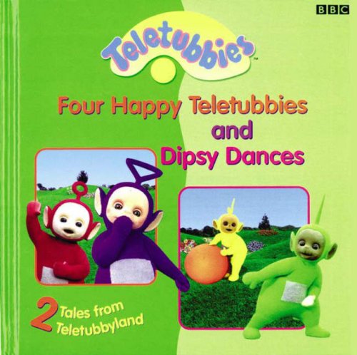 Beispielbild fr Four Happy Teletubbies" and "Dipsy Dances" - 2 Tales from Teletubbyland zum Verkauf von WorldofBooks
