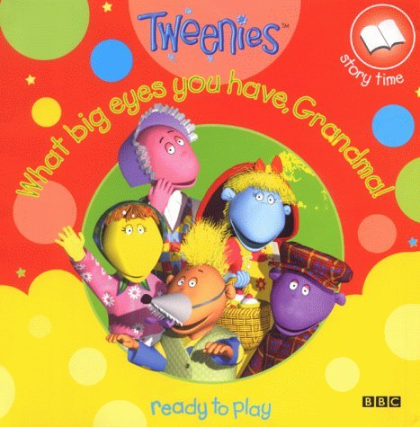 Tweenies: What Big Eyes You Have, Grandma! (The Tweenies) (9780563475439) by Diane Redmond