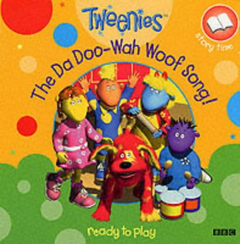 Stock image for Tweenies": Da Doo-wah Woof Song! (Tweenies storybook) for sale by Goldstone Books