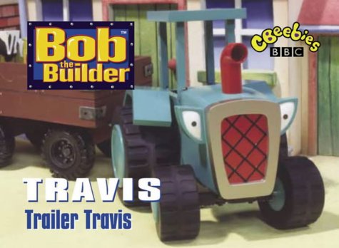 Imagen de archivo de Trailer Travis (Bob the Builder S.) a la venta por WorldofBooks