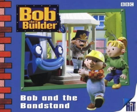 BOB AND THE BANDSTAND (BOB THE BUILDER) (9780563476023) by REDMOND, DIANE
