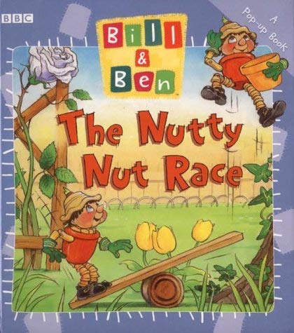 9780563476436: Bill & Ben- the Nutty Nut Race(Laminated) (Bill & Ben S.)