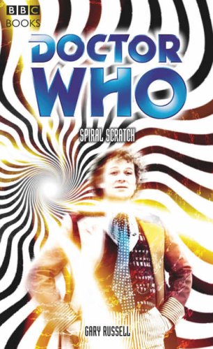 Doctor Who: Spiral Scratch - Russell, Gary: 9780563486268 - AbeBooks