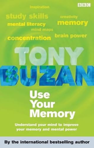 Beispielbild fr Use Your Memory : Understand Your Mind to Improve Your Memory and Mental Power zum Verkauf von SecondSale