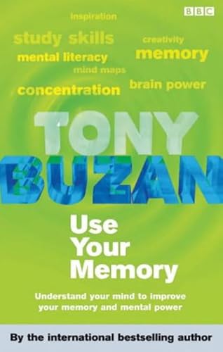 Imagen de archivo de Use Your Memory : Understand Your Mind to Improve Your Memory and Mental Power a la venta por SecondSale