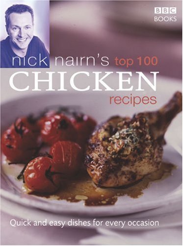 Beispielbild fr Nick Nairn's Top 100 Chicken Recipes zum Verkauf von WorldofBooks