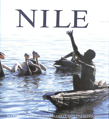 Nile (9780563487135) by Holmes, Martha; Maxwell, Gavin; Scoones, Tim