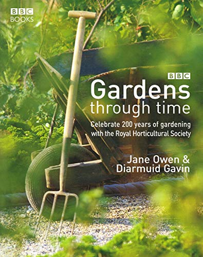 Imagen de archivo de Gardens through time: Celebrate 200 years of gardening with the Royal Horticultural Society a la venta por AwesomeBooks