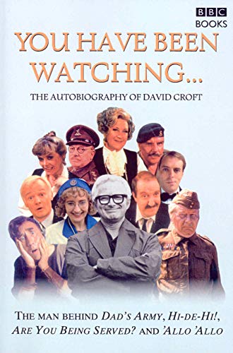 Beispielbild fr You Have Been Watching - The Autobiography Of David Croft zum Verkauf von WorldofBooks