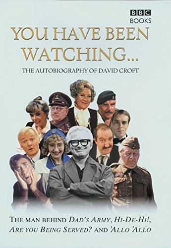 Stock image for You Have Been Watching - The Autobiography Of David Croft for sale by WorldofBooks