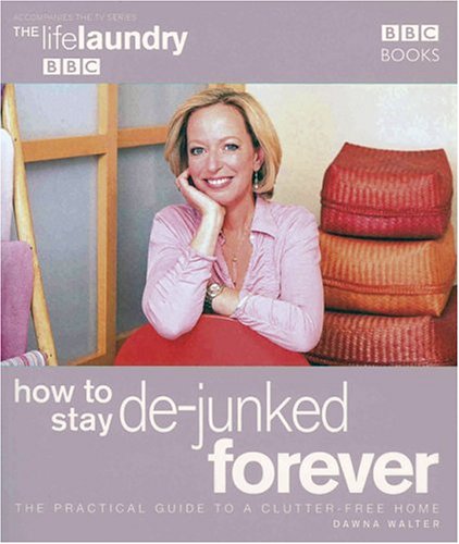 9780563487494: How to Stay De-junked Forever (Bk.2) (The Life Laundry 2)
