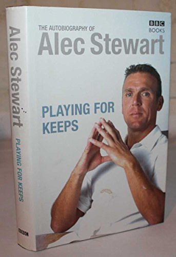 Stock image for Playing for Keeps : The Autobiography of Alec Stewart for sale by Better World Books: West