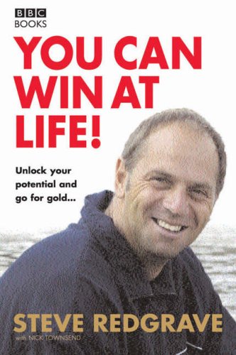 You Can Win at Life!: Unlock Your Potential and Go For the Gold (9780563487760) by Redgrave, Steve; Townsend, Nick