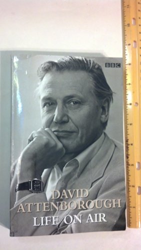 Life on Air : David Attenborough Memoirs