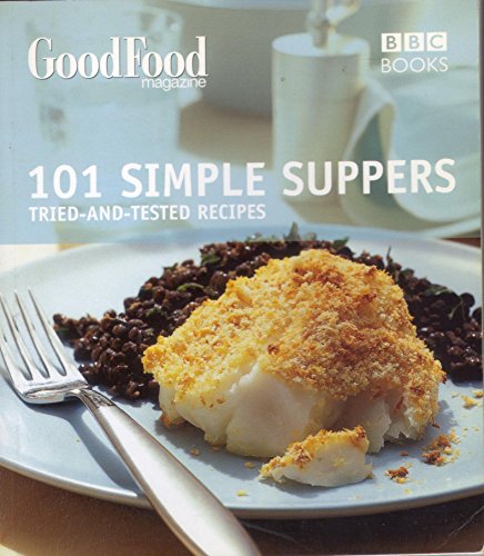 Stock image for Good Food: Simple Suppers: Triple-tested Recipes for sale by MusicMagpie