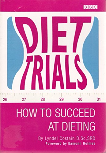 Stock image for Diet Trials: How to Succeed at Dieting for sale by WorldofBooks