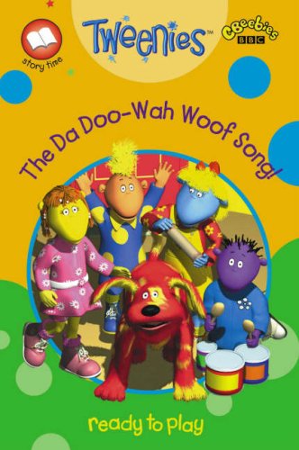 Beispielbild fr The Da Doo-Wah Woof Song! (Tweenies) zum Verkauf von AwesomeBooks