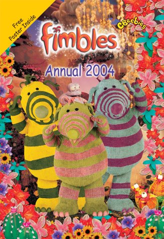 Stock image for Fimbles- Fimbles Annual 2004(Pplcwoj) (Annuals) for sale by AwesomeBooks