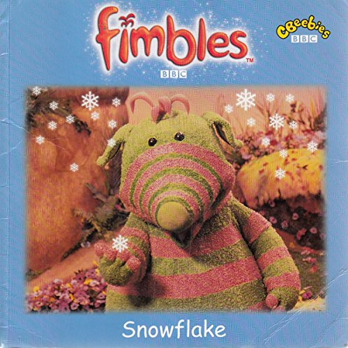 Stock image for Snowflake: Snowflake (Fimbles) for sale by MusicMagpie