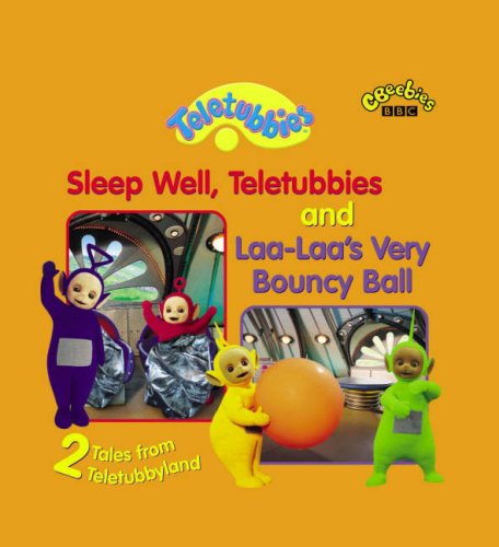 Beispielbild fr 2 Tales from Teletubbyland: "Sleep Well", "Laa-laa's" No.5: Sleep Well Telebubbies and Laa-Laa's Very Bouncy Ball (Teletubbies) zum Verkauf von AwesomeBooks