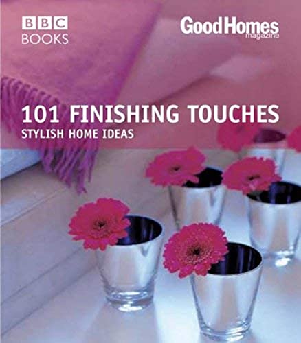 9780563493242: 101 Finishing Touches: Stylish Home Ideas (Good Homes)