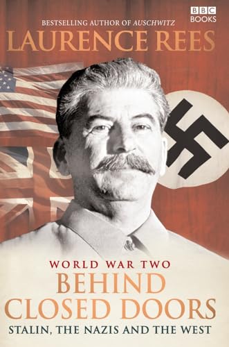 Beispielbild fr World War Two: Behind Closed Doors: Behind Closed Doors - Stalin, the Nazis and the West zum Verkauf von AwesomeBooks