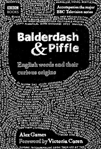 Beispielbild fr Balderdash & Piffle: English words and Their Curious Origins zum Verkauf von Lawrence Jones Books