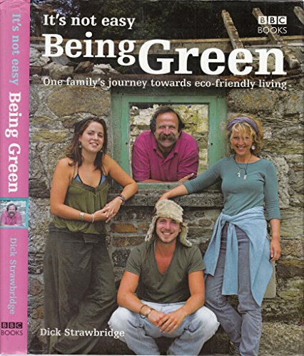 Stock image for It's Not Easy Being Green : One Family's Journey Towards Eco-Friendly Living for sale by Better World Books