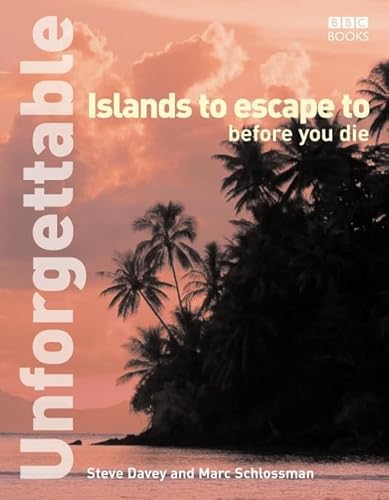 Stock image for Unforgettable Islands to escape to before you die for sale by AwesomeBooks