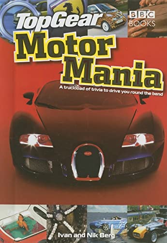 Imagen de archivo de Top Gear Motor Mania: A Truckload of Trivia to Drive You Round the Bend a la venta por More Than Words