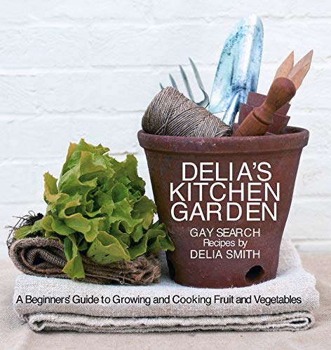 Beispielbild fr Delia's Kitchen Garden: A Beginners' Guide to Growing and Cooking Fruit and Vegetables (E) zum Verkauf von WorldofBooks
