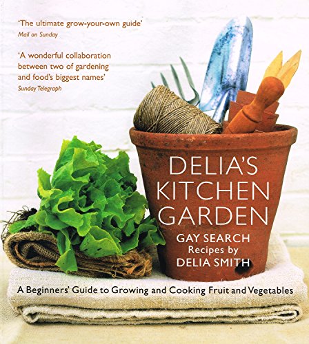Stock image for Delia's Kitchen Garden: A Beginners' Guide to Growing and Cooking Fruit and Vegetables (E) for sale by WorldofBooks
