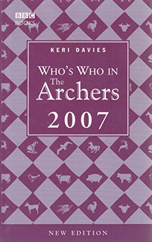 Stock image for Who's Who in The Archers 2007 for sale by Goldstone Books