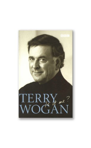 Stock image for Terry Wogan - Is it me? for sale by WorldofBooks
