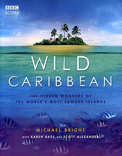 Beispielbild fr Wild Caribbean: The hidden wonders of the world's most famous islands. zum Verkauf von WorldofBooks