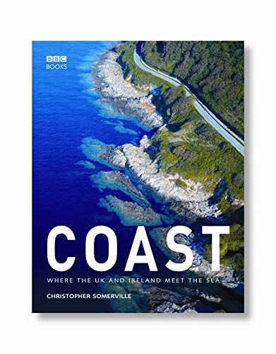 Coast: Where the UK and Ireland Meet the Sea