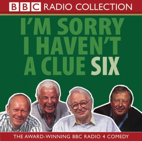 I'm Sorry I Haven't A Clue: Volume 6 (9780563494645) by BBC