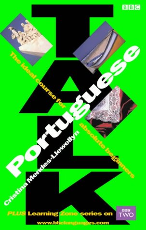 Stock image for Talk Portuguese: The Ideal Course for Absolute Beginners for sale by Goldstone Books