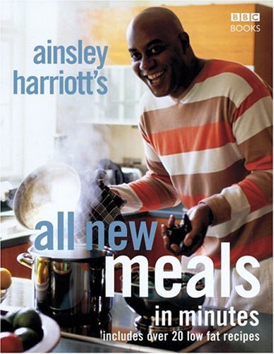 Stock image for Ainsley Harriott's All New Meals in Minutes by Ainsley Harriott (2003-10-09) for sale by SecondSale