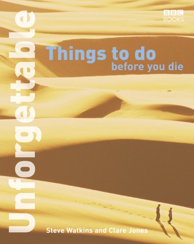 Imagen de archivo de Unforgettable Things to Do Before You Die a la venta por ThriftBooks-Dallas
