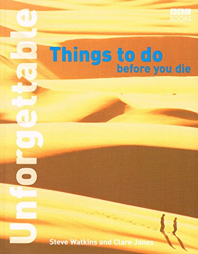 Stock image for Unforgettable Things to Do Before You Die (Unforgettable. Before You Die S) for sale by SecondSale