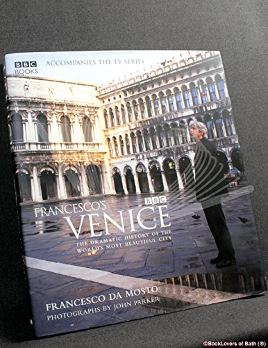 Francesco's Venice: The Dramatic History of the World's Most Beautiful City FIRST PRINTING
